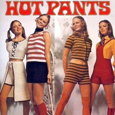 Hot pants are the new name for the "short shorts" popular in the early 70's.