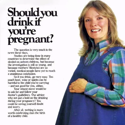 Seagram's Distilling advertisement suggesting moderate drinking is safe during pregnancy. The link between alcohol and fetal development had not been established at this time.